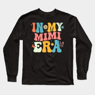 Groovy In My Mimi Era Mom Grandma Mother's Day Long Sleeve T-Shirt